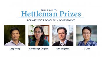 Philip and Ruth Hettleman Prizes for artistic and scholarly achievement. Photos of Greg Wang, Kavita Singh Ongechi, Uffe Bergeton and Li Quian.