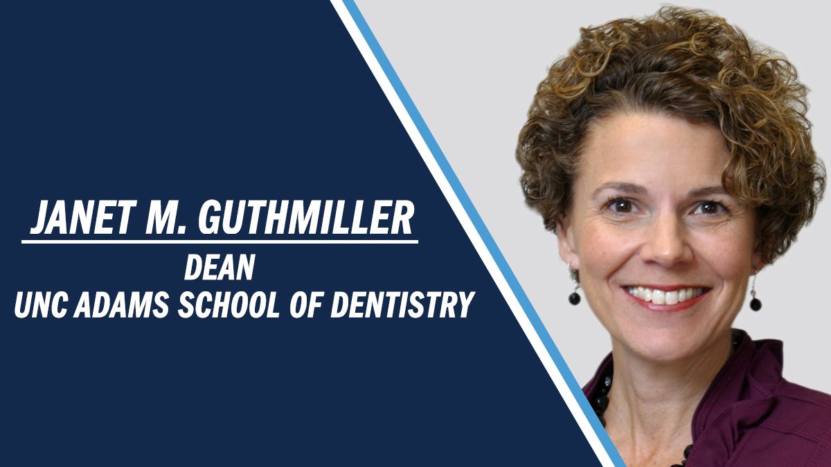Janet M. Guthmiller, dean of the UNC Adams School of Dentistry.