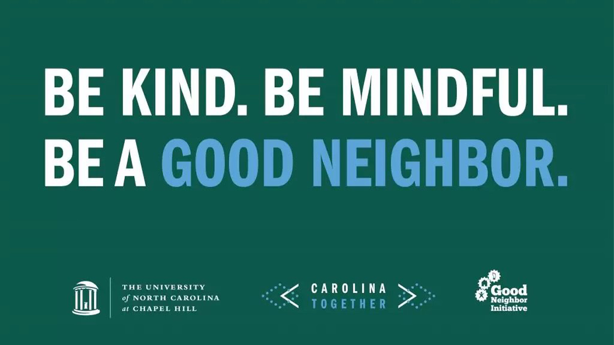 Be kind. Be mindful. Be a good neighbor.