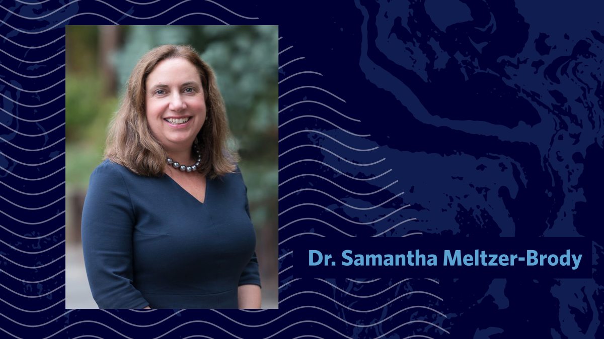 Image of Dr. Samantha Meltzer-Brody on a dark blue graphic background. Next to the image is text that reads 